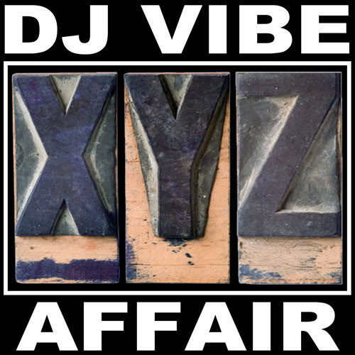 DJ Vibe Episode #5: XYZ Affair