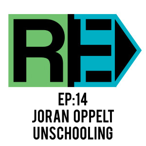 EP 15 : Joran Oppelt - Unschooling & Options when school isn't serving a child