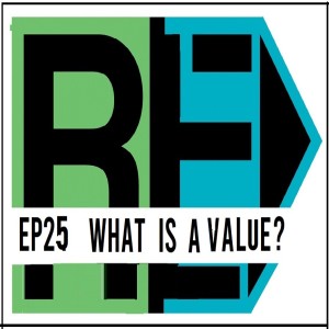 EP 31 : What is a Value and Why are they Important to Understanding how to Reinvent Education?