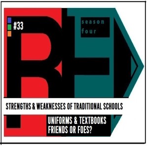 EP 39 : Uniforms & Textbooks in Traditional Schools - Friend or foe?