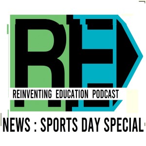 EP 28 : School Sports Days / Track & Field Days - Traditional, Mainstream & Progressive Perspectives