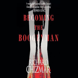 BOTM #14: Becoming The Boogeyman By Richard Chizmar
