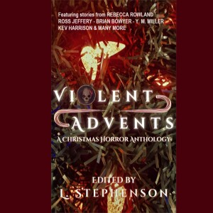 BOTM #17: Violent Advents: A Christmas Horror Anthology