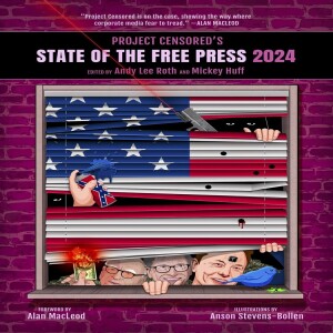 Columbia U Protests + the Kent State Massacre, Project Censored's State of the Free Press 2024, Forever Chemicals, & Remembering Daniel Ellsberg w/ Mickey Huff