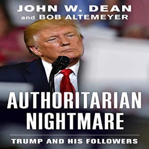 Fear and Loathing in the Authoritarian Nightmare w/ John W. Dean