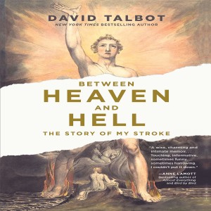 Between Heaven and Hell: The Story of My Stroke w/ David Talbot