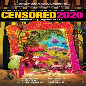 Project Censored’s Andy Lee Roth on Censored 2020: Through the Looking Glass