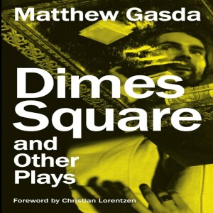 Dimes Square Demons w/ Matthew Gasda
