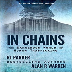 In Chains: The Dangerous World of Human Trafficking w/ Alan R. Warren
