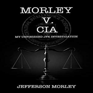 A Journalist Vs. the CIA in Federal Court w/ Jefferson Morley