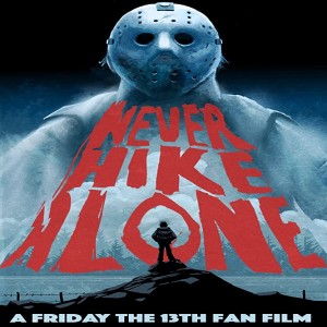 Never Hike Alone: A Friday the 13th Fan Film w/ Vincente DiSanti