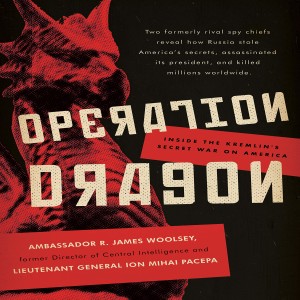 James Woolsey‘s Operation Dragon & the Triumph of ”Crackpot Realism” in U.S. Foreign Policy w/ Jim DiEugenio