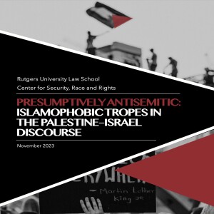 The Islamophobia Network and the Israel-Palestine Discourse w/ Sahar Aziz and Mitchell Plitnick
