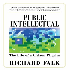 Public Intellectual: The Life of a Citizen Pilgrim w/ Richard Falk