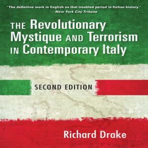 Italy's Years of Lead and Revolutionary Terrorism  w/ Richard Drake