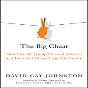 The Big Cheat: How Donald Trump Fleeced America and Enriched Himself and His Family w/ David Cay Johnston