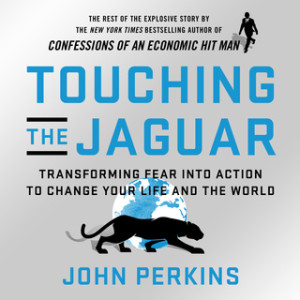 Touching the Jaguar w/ John Perkins