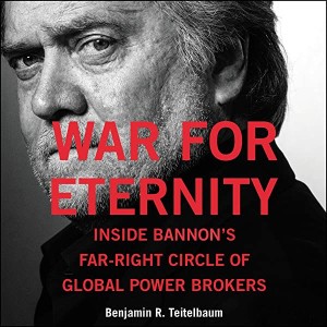 War for Eternity: Inside Bannon’s Far-Right Circle of Global Power Brokers w/ Benjamin Teitelbaum