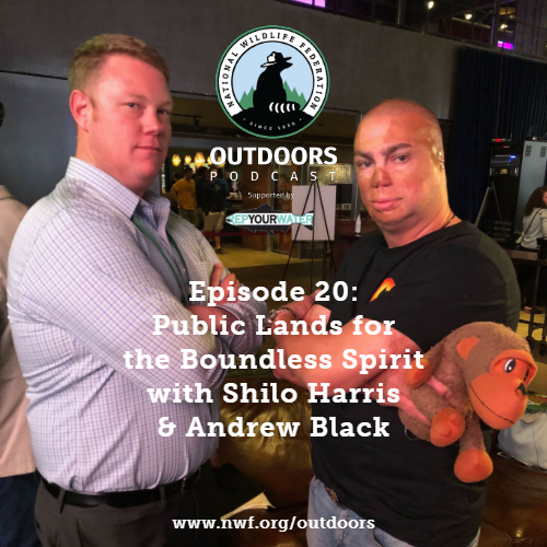 Public Lands for the Boundless Spirit with Shilo Harris and Andrew Black