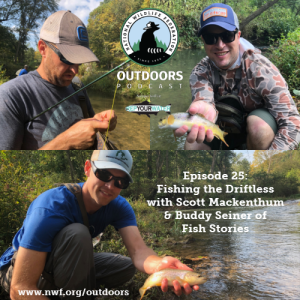 Fishing the Driftless with Scott Mackenthum and Buddy Seiner of Fish Stories