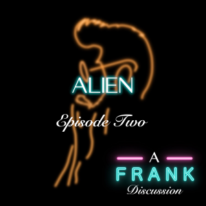 EP2 - You Brought the Popcorn - Alien