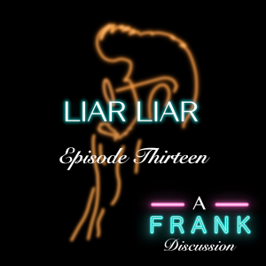 EP13 - You Brought the Popcorn - Liar Liar