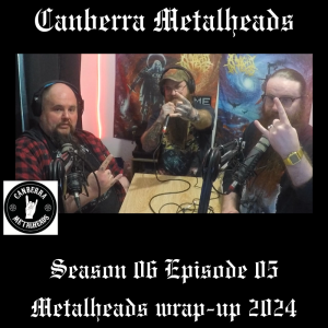 S06.EP05 - 20241214 - Metalheads wrap-up 2024