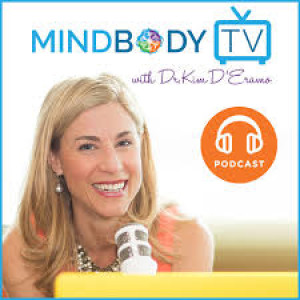 MindBody TV with Dr. Kim D’Eramo ”Do Medications Block Self-Healing” Podcast #114