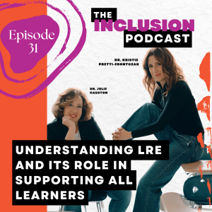 Ep. 31 Understanding LRE and Its Role in Supporting All Learners