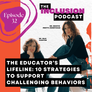 Ep. 32 The Educator’s Lifeline: 10 Strategies to Support Challenging Behaviors