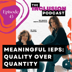 Ep. 43 Meaningful IEPs: Quality Over Quantity