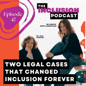 Ep. 47 Two Legal Cases That Changed Inclusion Forever (And Why You Should Care!)