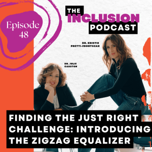 Ep. 48 Finding the Just Right Challenge: Introducing the Zigzag Equalizer