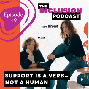 Ep. 49 Support is a Verb—Not a Human