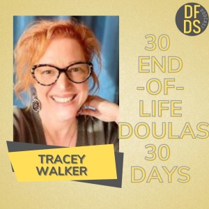 30 End of Life Doulas 30 Days Tracey Walker #deathdoula #eold #LGBTQIA