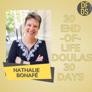 30 End of Life Doulas 30 Days Nathalie Bonafé #DeathDoula #EOLD