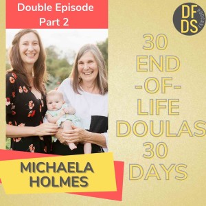 Become a Death Doula -  Mother Daughter Duo - Part 2