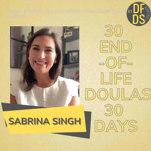 Sabrina Singh - An East Meets West Death Doula in London