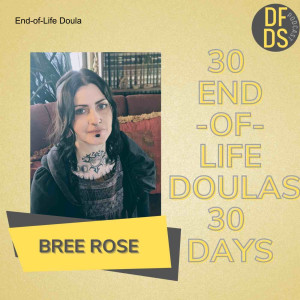 End-of-Life Doula Bree Rose - PNW - Advocacy and Stone Circles