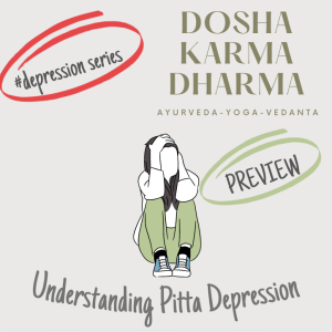 Understanding Pitta Depression through the Science of Ayurveda (Preview)