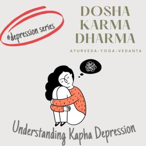 Understanding Kapha Depression through the Science of Ayurveda