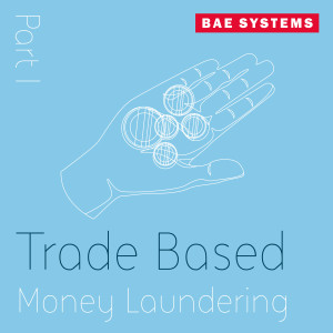 Trade Based Money Laundering - Part 1