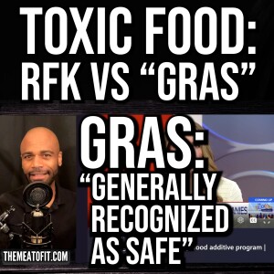 Toxic Food ☠️ RFK vs “GRAS” Loophole