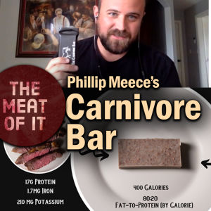 Carnivore Bar Creator Phillip Meece: A Veteran Making Keto Nutrition Convenient!