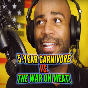 5-Year Carnivore vs the War on Meat!