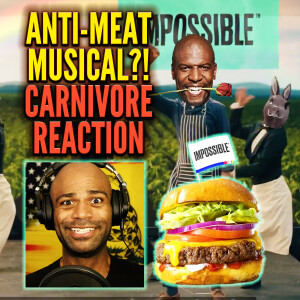 Anti-Meat Musical for Impossible Foods?! (Carnivore Reaction to Terry Crews Ad Campaign)