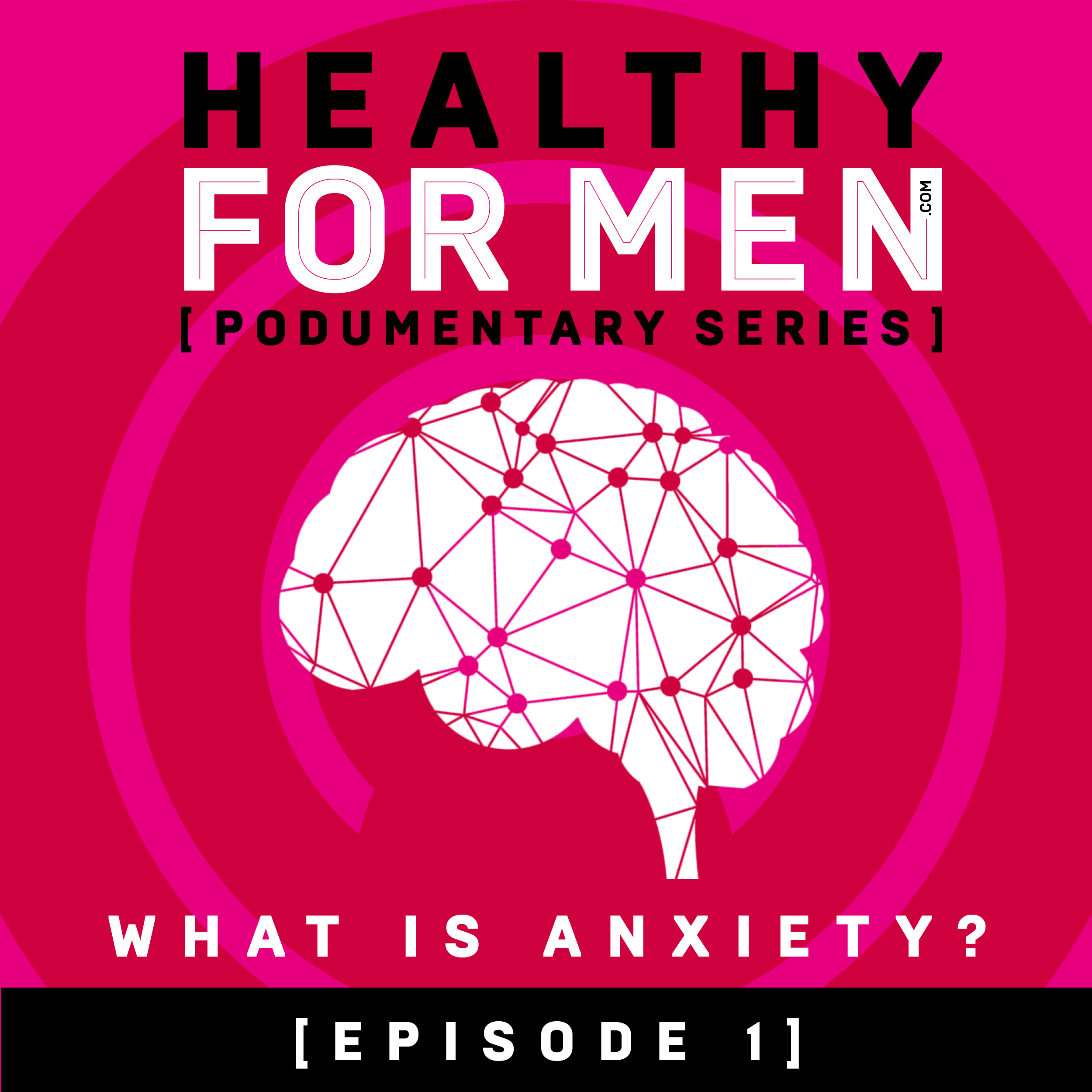 EP 001 - What is Anxiety?