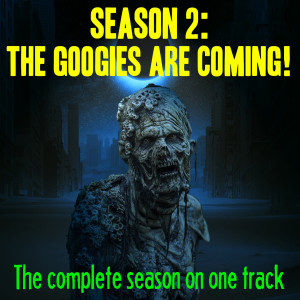 Season 2: HG World Presents: The Googies Are Coming!