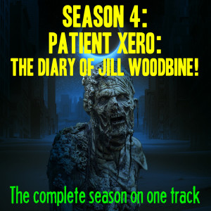 Season 4: HG World presents: Patient Xero: The Diary of Jill Woodbine