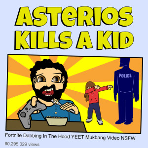 Asterios Kills A Kid #4: Positivity: Fake It 'Till You Make It